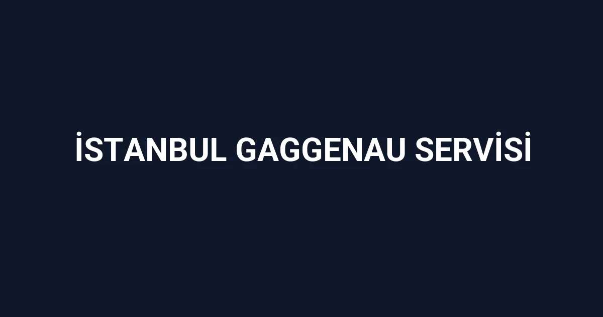 İstanbul Gaggenau Servisi